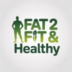 Fat 2 Fit & Healthy